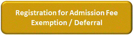 Registration for Admission Fee Exemption / Deferral